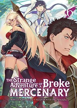 portada The Strange Adventure of a Broke Mercenary (Light Novel) Vol. 6 (en Inglés)