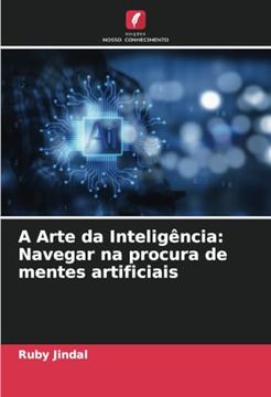 portada A Arte da Inteligência: Navegar na Procura de Mentes Artificiais (in Portuguese)