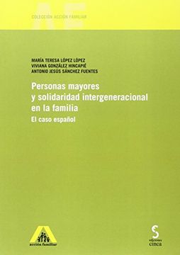 portada Personas mayores y solidaridad intergeneracional en la familia: El caso Español (Coleccion Acción Familiar)