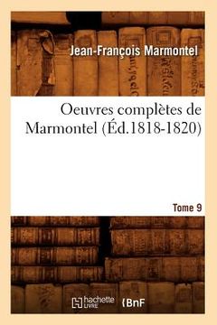 portada Oeuvres Complètes de Marmontel. Tome 9 (Éd.1818-1820) (en Francés)