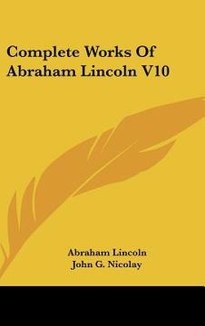 portada complete works of abraham lincoln v10