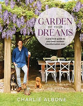 portada Garden of Your Dreams: A Practical Guide to Your Best Outdoor Transformation Ever (en Inglés)