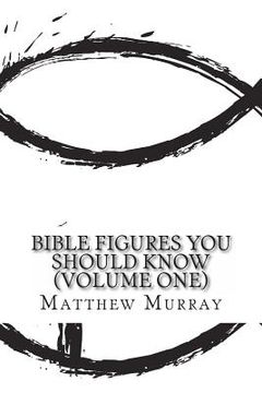 portada Bible Figures You Should Know (Volume One) (en Inglés)