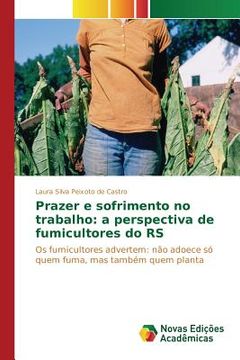 portada Prazer e sofrimento no trabalho: a perspectiva de fumicultores do RS (en Portugués)