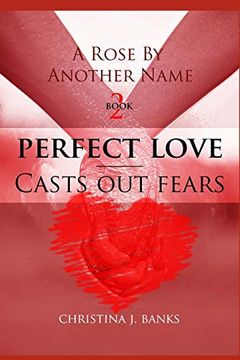 portada A Rose by Another Name: Perfect Love – Casts out Fears (in English)
