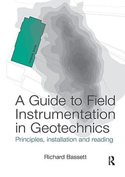 portada A Guide to Field Instrumentation in Geotechnics: Principles, Installation and Reading (in English)