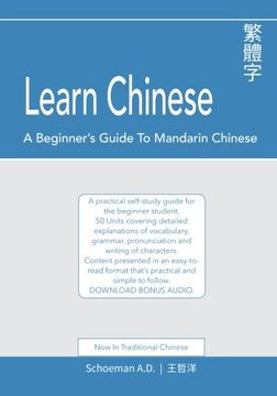 portada Learn Chinese: A Beginner's Guide to Mandarin Chinese (Traditional Chinese): A practical self-study guide for the beginner student.