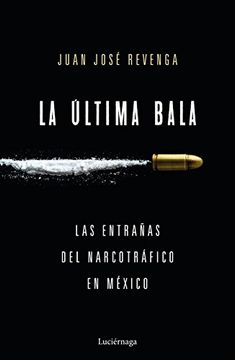 portada La Última Bala: Las Entrañas del Narcotráfico en México (Enigmas y Conspiraciones)
