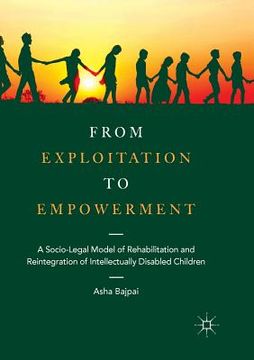 portada From Exploitation to Empowerment: A Socio-Legal Model of Rehabilitation and Reintegration of Intellectually Disabled Children (en Inglés)