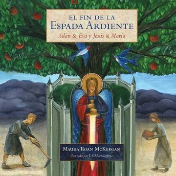 portada El fin de la Espada Ardiente: Adan & eva y Jesus & Maria (in Spanish)