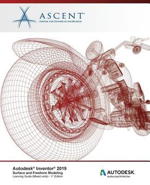 portada Autodesk Inventor 2019: Surface and Freeform Modeling (Mixed Units): Autodesk Authorized Publisher