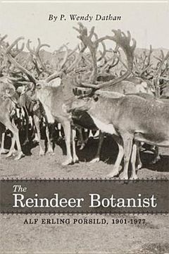 portada the reindeer botanist: alf erling porsild, 1901-1977 (en Inglés)