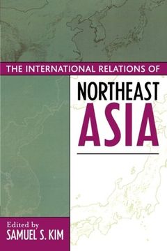 portada The International Relations of Northeast Asia (Asia in World Politics) (en Inglés)
