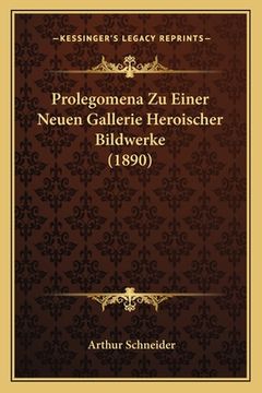 portada Prolegomena Zu Einer Neuen Gallerie Heroischer Bildwerke (1890) (in German)