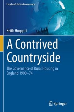 portada A Contrived Countryside: The Governance of Rural Housing in England 1900-74 (en Inglés)