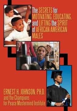 portada the secrets for motivating, educating, and lifting the spirit of african american males