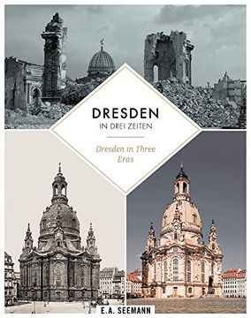 portada Dresden in Three Eras: Then. Destroyed During World war ii. Nowadays (in German)