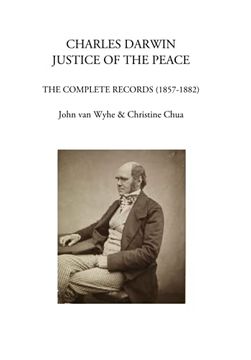 portada Charles Darwin: justice of the peace : The complete records (1857-1882)
