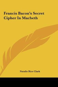 portada francis bacon's secret cipher in macbeth (in English)