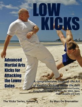 portada Low Kicks: Advanced Martial Arts Kicks for Attacking the Lower Gates (en Inglés)