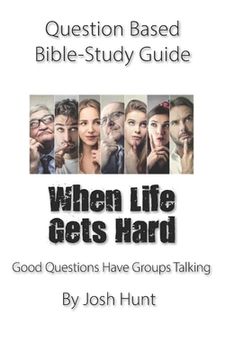 portada Question-based Bible Study Guide -- When Life Gets Hard: Good Questions Have Groups Talking (en Inglés)