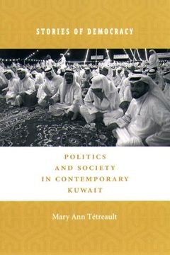 portada Stories of Democracy: Politics and Society in Contemporary Kuwait (en Inglés)