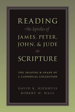 portada Reading the Epistles of James, Peter, John & Jude as Scripture: The Shaping and Shape of a Canonical Collection (en Inglés)