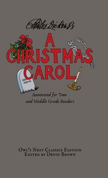 portada A Christmas Carol: Annotated for Teen and Middle Grade Readers (en Inglés)
