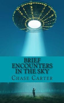 portada Brief Encounters in the Sky: 15 Chilling True Stories of the Unexplained That Wi (en Inglés)