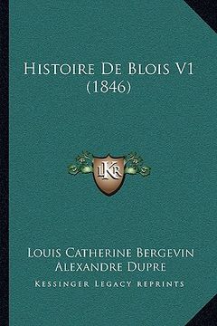 portada Histoire De Blois V1 (1846) (en Francés)