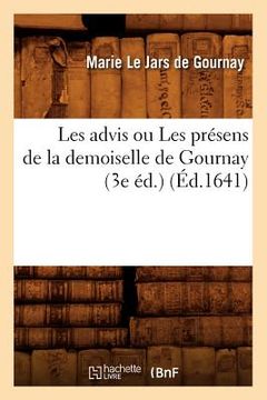 portada Les Advis Ou Les Présens de la Demoiselle de Gournay (3e Éd.) (Éd.1641)