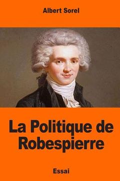 portada La Politique de Robespierre (en Francés)