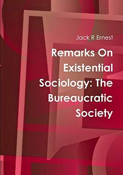 portada Remarks on Existential Sociology: The Bureaucratic Society (en Inglés)