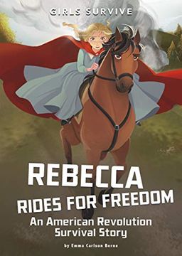 portada Rebecca Rides for Freedom: An American Revolution Survival Story (Girls Survive) (in English)