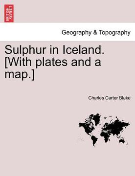 portada sulphur in iceland. [with plates and a map.]