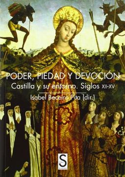 portada Poder, Piedad Y Devoción. Castilla Y Su Entorno. Siglos XII-XV (Sílex Universidad)