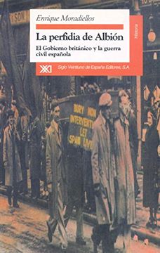 portada La perfidia de AlbiÃ n : el gobierno britÃ¡nico y la guerra civil espaÃ±ola