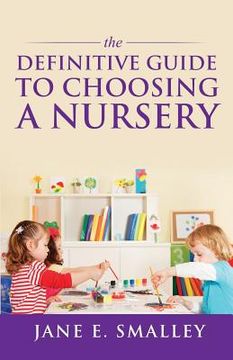 portada The Definitive Guide to Choosing a Nursery (en Inglés)