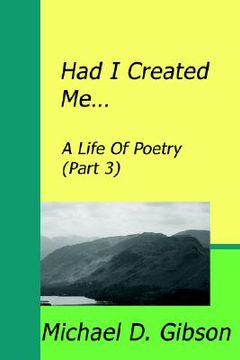 portada had i created me...: a life of poetry (part 3)