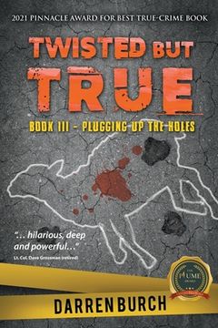 portada Twisted But True: Book III - Plugging Up The Holes (en Inglés)