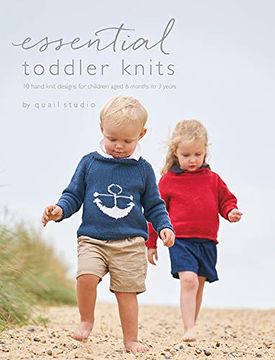 portada Essential Toddler Knits: 10 Hand Knit Designs for Children Aged 6 Months to 3 Years (in English)