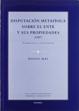 portada Disputación Metafísica Sobre el Ente y sus Propiedades (1587): Traducción y Texto Latino (Colección de Pensamiento Medieval y Renacentista) 