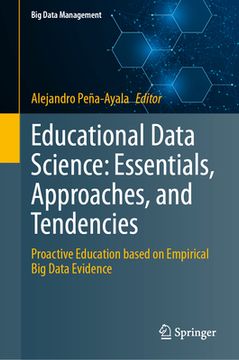 portada Educational Data Science: Essentials, Approaches, and Tendencies: Proactive Education Based on Empirical Big Data Evidence (in English)