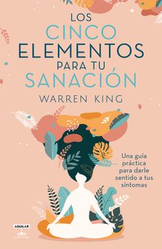 portada Los Cinco Elementos Para tu Sanación (in Spanish)