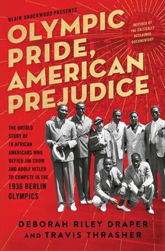 portada Olympic Pride, American Prejudice: The Untold Story of 18 African Americans Who Defied Jim Crow and Adolf Hitler to Compete in the 1936 Berlin Olympic (en Inglés)