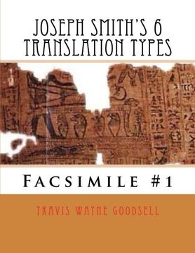 portada Joseph Smith's 6 Translation Types: Facsimile #1 (Joseph Smith's Manner of Translation series) (Volume 1)