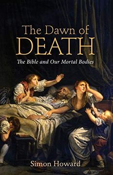 portada The Dawn of Death: The Bible and our Mortal Bodies (en Inglés)