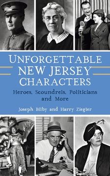 portada Unforgettable New Jersey Characters: Heroes, Scoundrels, Politicians and More (en Inglés)