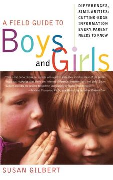 portada A Field Guide to Boys and Girls: Differences, Similarities: Cutting-Edge Information Every Parent Needs to Know (en Inglés)