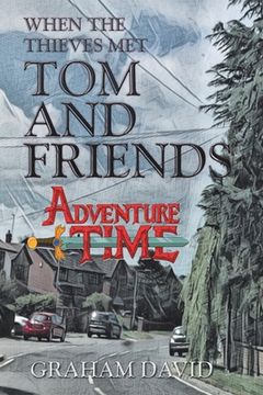 portada When the Thieves Met Tom and Friends: Adventure Time